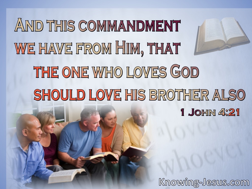 1 John 4:21 He Who Loves God Should Love His Brother (blue)